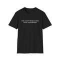 Graphic T-Shirt — "You Can't Turn a Hoe Into a Husband" Bold Statement Tee