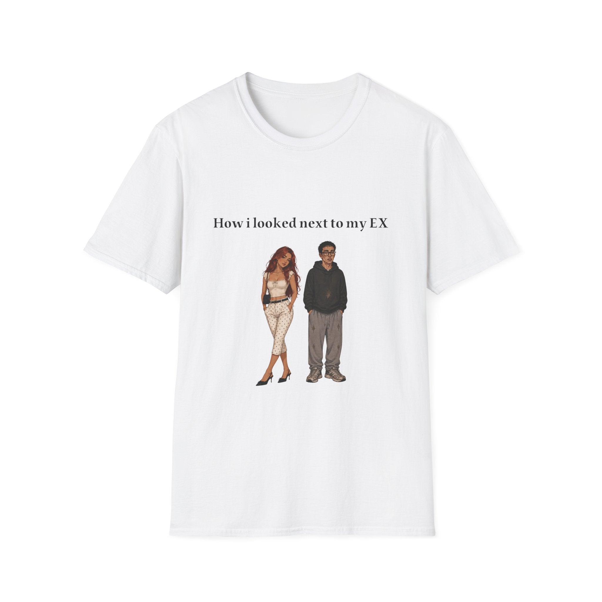 How I Looked Next to My Ex T-Shirt — Funny Comparison Graphic Tee