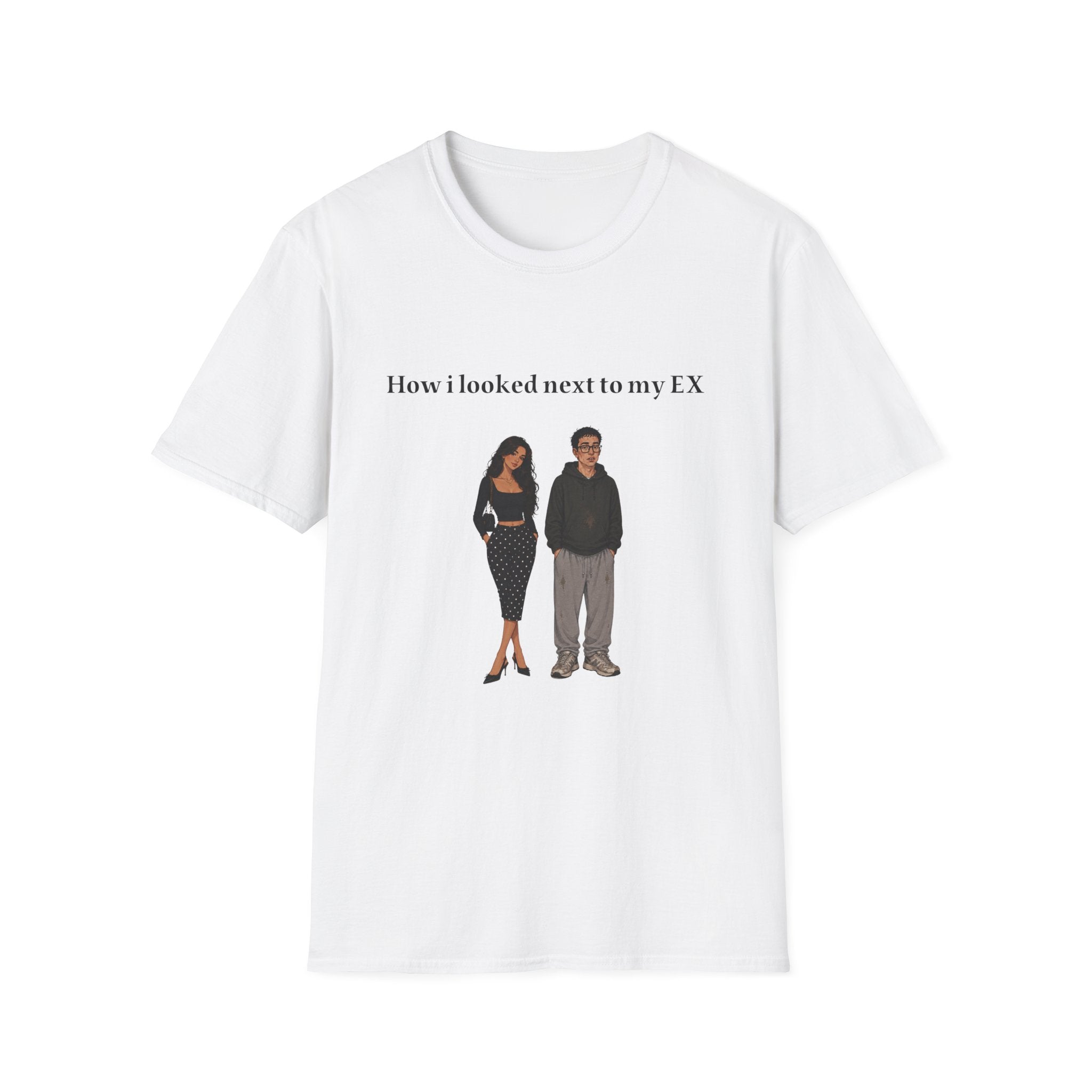 T‑Shirt — “How I Looked Next to My EX” Funny Comparison Graphic Tee