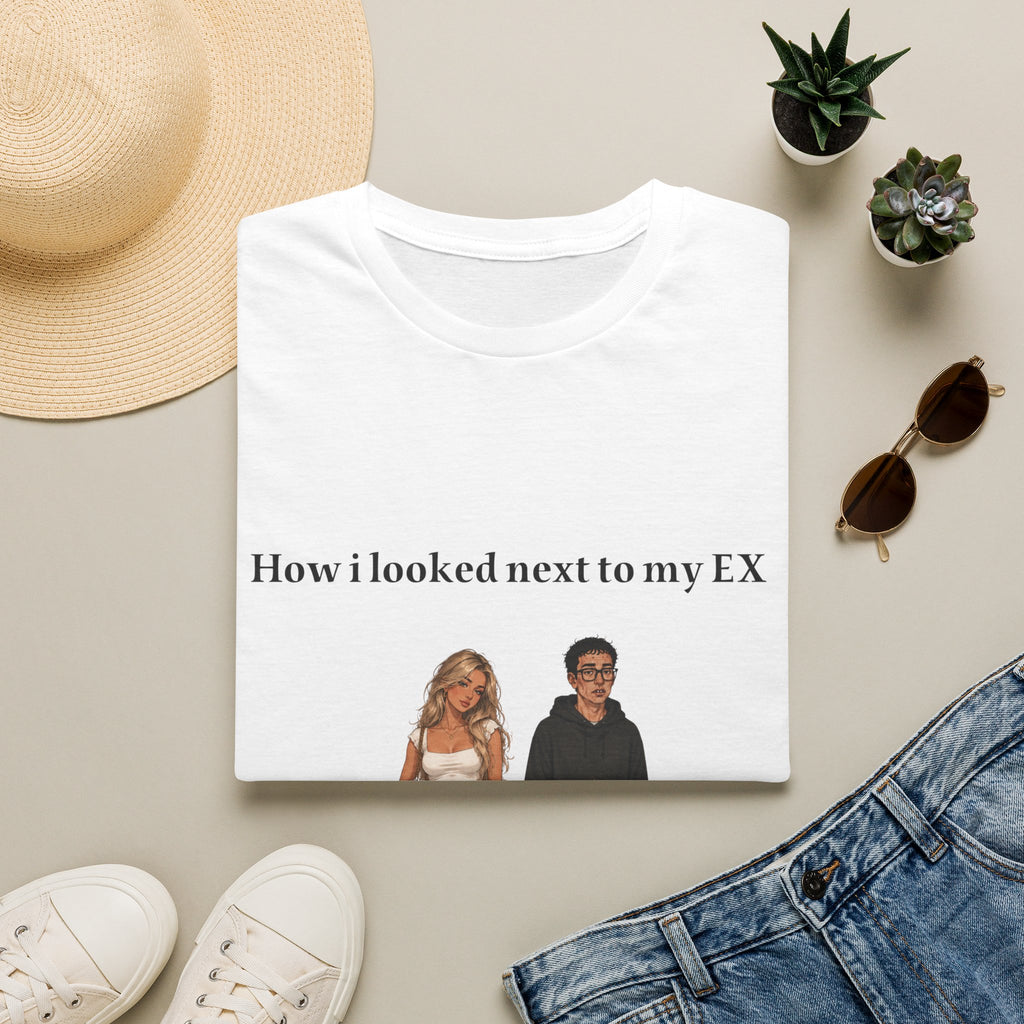 How I Looked Next To My Ex T-Shirt — Funny Comparison Graphic Tee